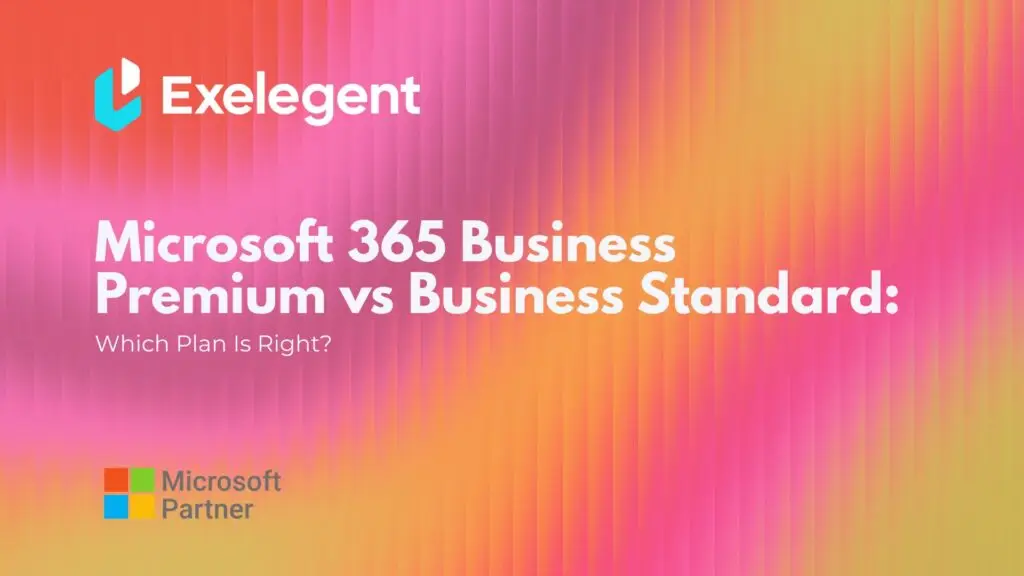 Microsoft 365 Business Premium vs Business Standard: Which Plan Is Right? 1 Microsoft 365 Business Premium vs Business Standard: Which Plan Is Right?