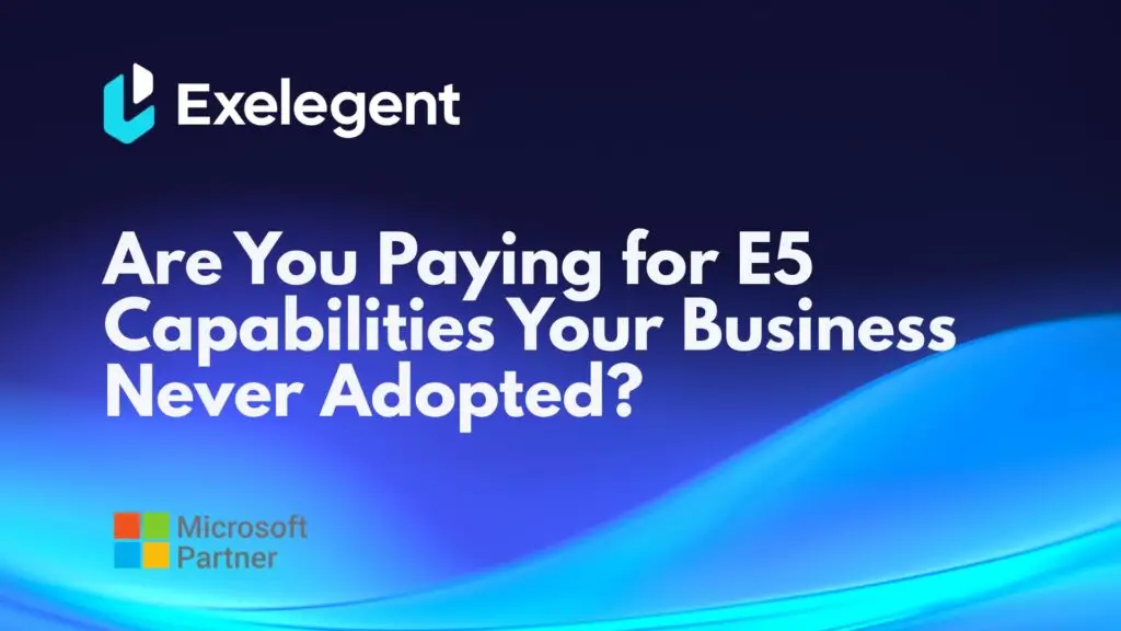 Are You Paying for E5 Capabilities Your Business Never Adopted? 11 Are You Paying for E5 Capabilities Your Business Never Adopted?